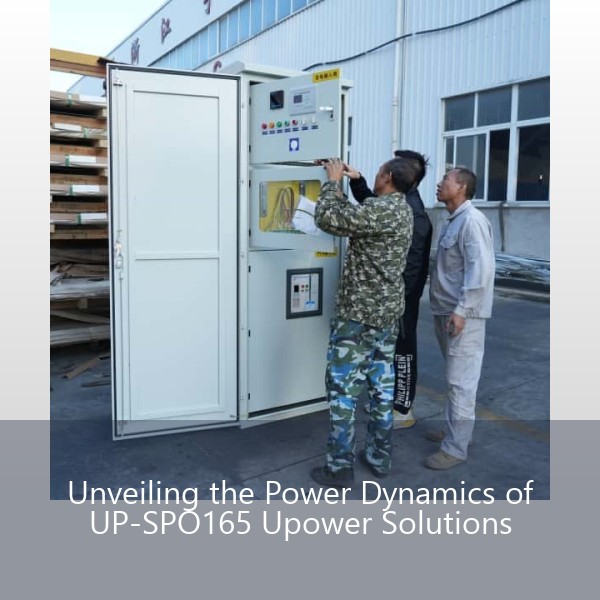 Unveiling the Power Dynamics of UP-SPO165 Upower Solutions