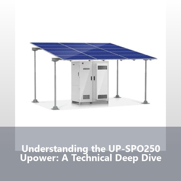 Understanding the UP-SPO250 Upower: A Technical Deep Dive