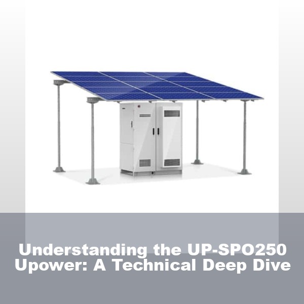 Understanding the UP-SPO250 Upower: A Technical Deep Dive