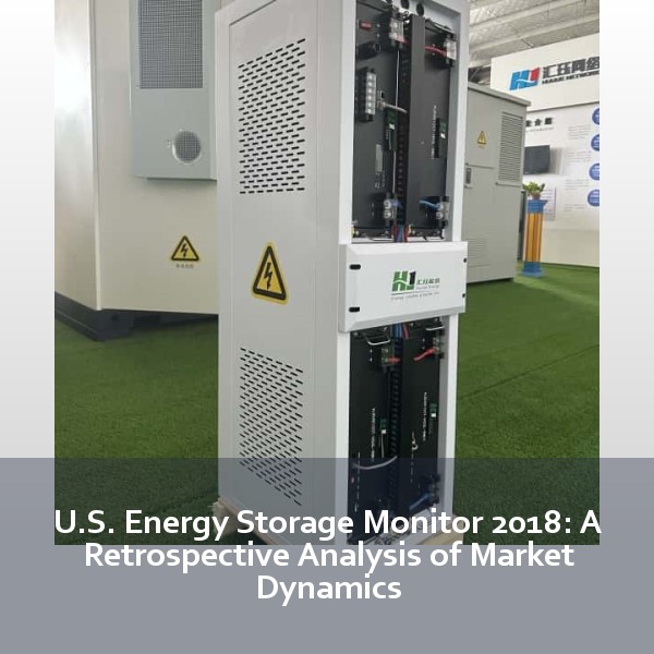 U.S. Energy Storage Monitor 2018: A Retrospective Analysis of Market Dynamics
