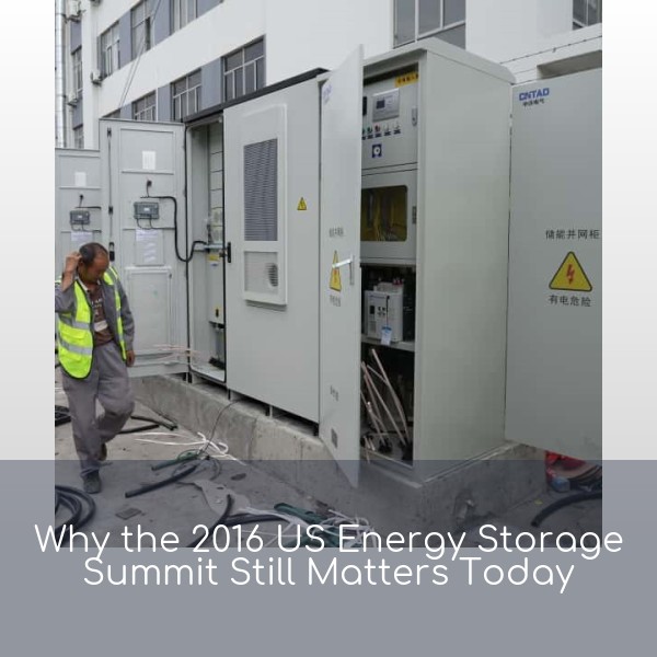 Why the 2016 US Energy Storage Summit Still Matters Today
