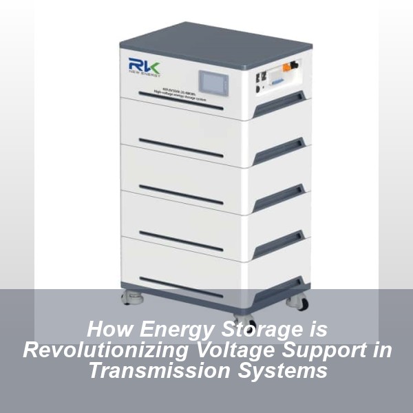 How Energy Storage is Revolutionizing Voltage Support in Transmission Systems