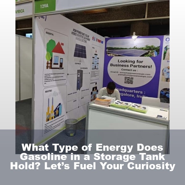 What Type of Energy Does Gasoline in a Storage Tank Hold? Let’s Fuel Your Curiosity