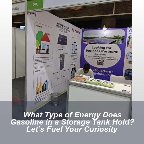 What Type of Energy Does Gasoline in a Storage Tank Hold? Let’s Fuel Your Curiosity
