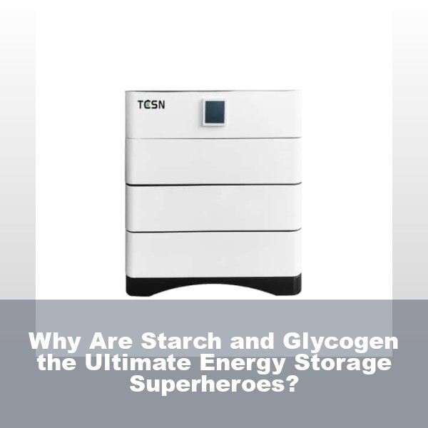 Why Are Starch and Glycogen the Ultimate Energy Storage Superheroes?