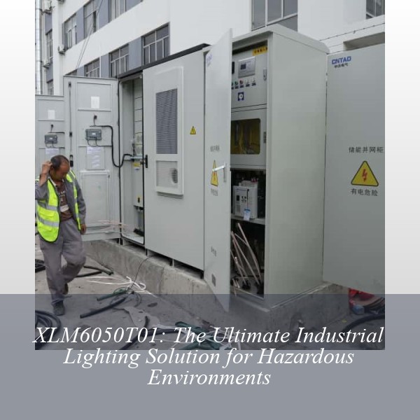 XLM6050T01: The Ultimate Industrial Lighting Solution for Hazardous Environments