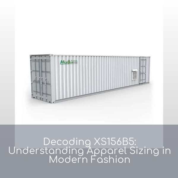 Decoding XS156B5: Understanding Apparel Sizing in Modern Fashion