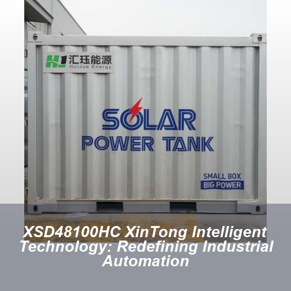 XSD48100HC XinTong Intelligent Technology: Redefining Industrial Automation