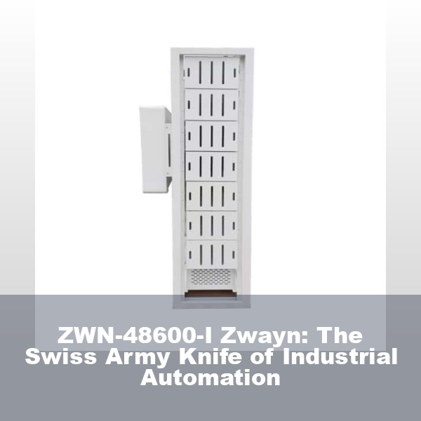 ZWN-48600-I Zwayn: The Swiss Army Knife of Industrial Automation