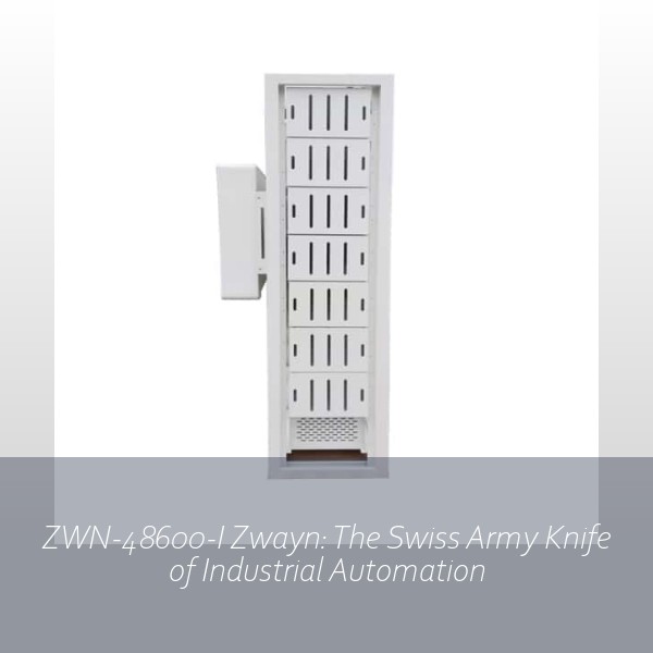 ZWN-48600-I Zwayn: The Swiss Army Knife of Industrial Automation